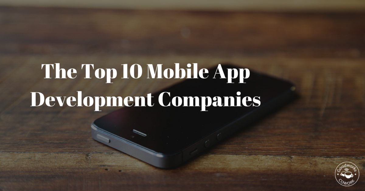 the-top-10-mobile-app-development-companies-goodworklabs