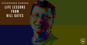 billgates-goodworkscowork-lifelessons