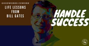 billgates-goodworkscowork-lifelessons-4