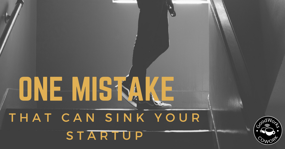 startup-mistake-goodworkscowork