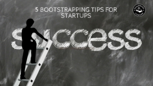 5 bootstrapping tips for startups