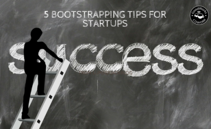 5 Bootstrapping Tips For Startups