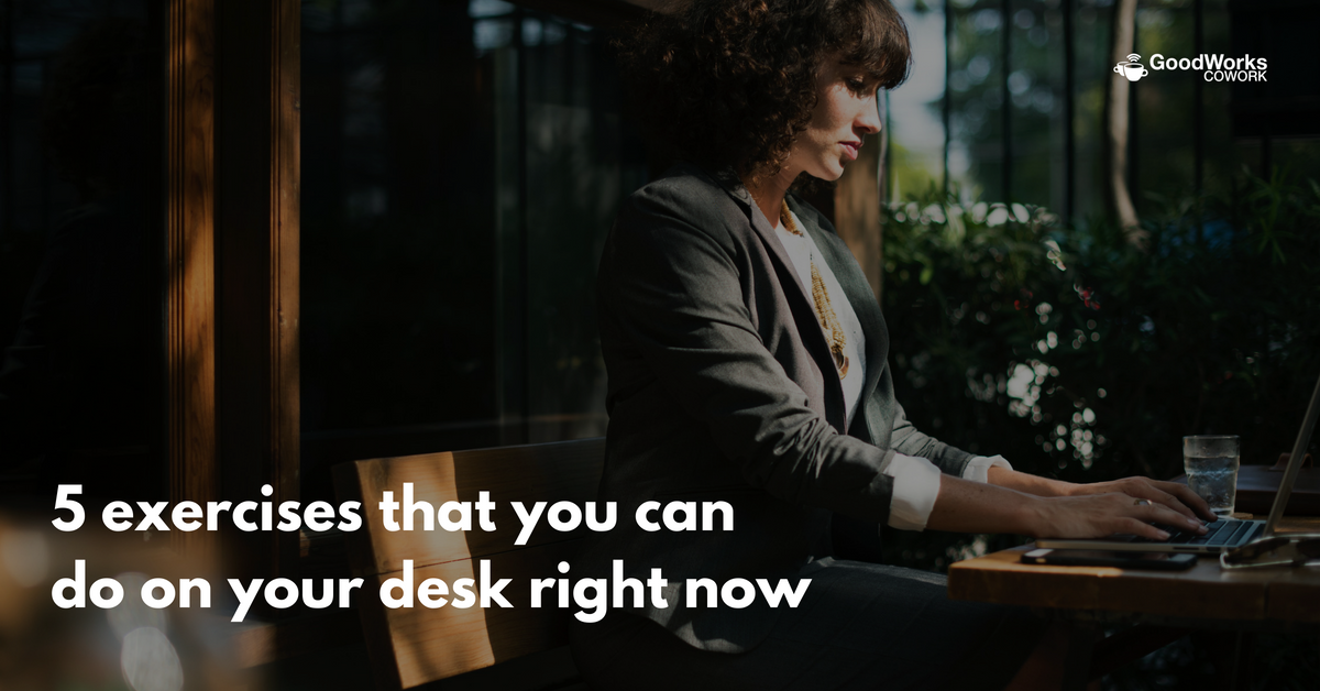 5 Desk Exercises That You Can Do Right Now