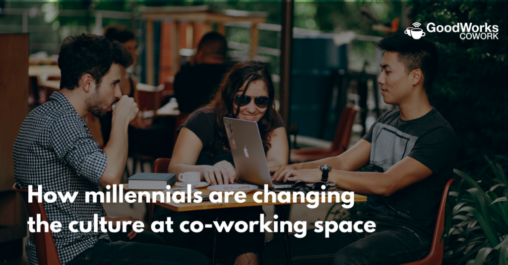 how-millennials-are-changing-the-culture-at-co-working-space