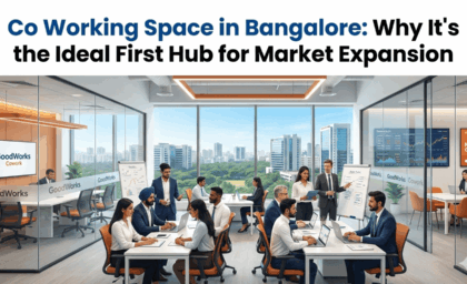 Using Coworking To Enter New Markets: Why Bangalore Is The Ideal First Hub