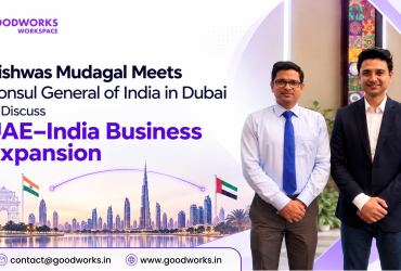 GoodWorks Workspace: Vishwas Mudagal Meets Consul General of India in Dubai to Discuss UAE–India Business Expansion